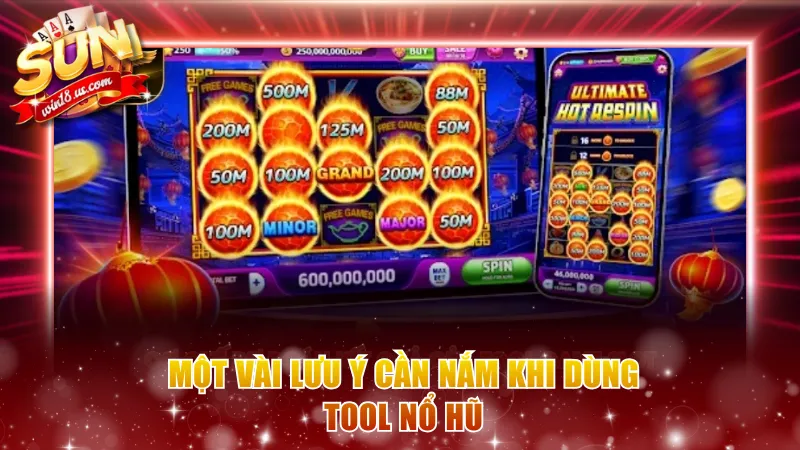 Một vài lưu ý từ Sunwin khi hội viên sử dụng tool 