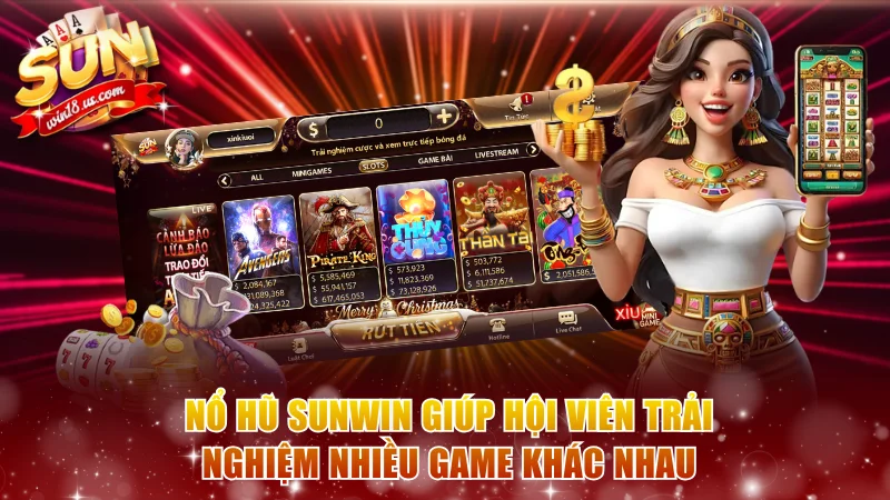 Nổ hũ Sunwin giúp hội viên trải nghiệm nhiều game khác nhau
