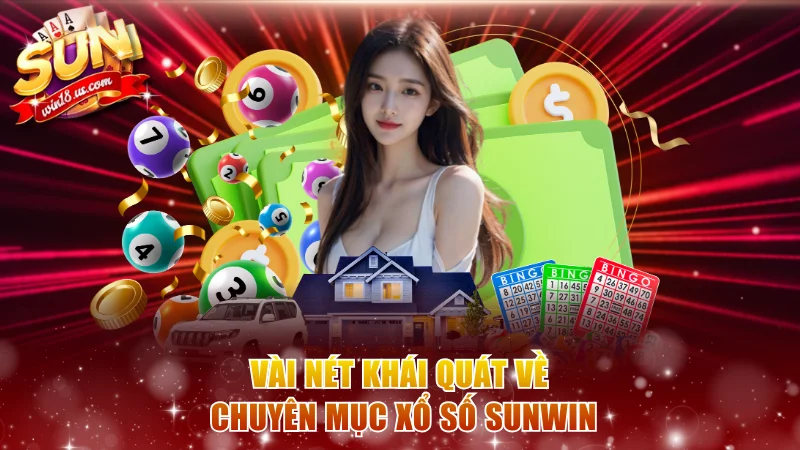 Vài nét khái quát về chuyên mục xổ số Sunwin