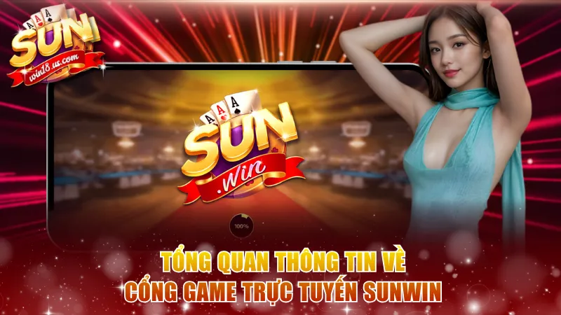 Tổng quan thông tin về cổng game trực tuyến Sunwin